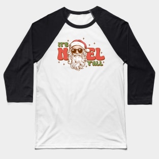 Its Noel yall Baseball T-Shirt